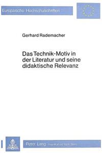 Technik-Motiv in Der Literatur Und Seine Didaktische Relevanz