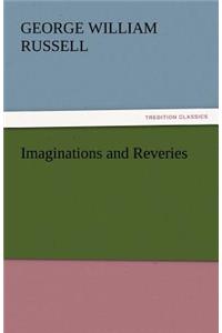 Imaginations and Reveries