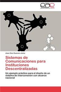Sistemas de Comunicaciones para Instituciones Descentralizadas