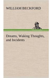 Dreams, Waking Thoughts, and Incidents