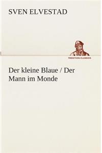 Der kleine Blaue / Der Mann im Monde