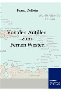 Von den Antillen zum Fernen Westen