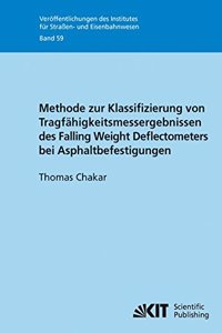 Methode zur Klassifizierung von Tragfähigkeitsmessergebnissen des Falling Weight Deflectometers bei Asphaltbefestigungen
