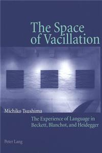 Space of Vacillation