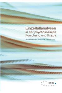 Einzelfallanalysen in der psychosozialen Forschung und Praxis