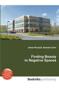 Finding Beauty in Negative Spaces