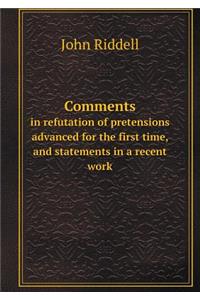 Comments in refutation of pretensions advanced for the first time, and statements in a recent work