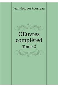 OEuvres complèted Tome 2
