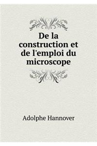 de la Construction Et de l'Emploi Du Microscope