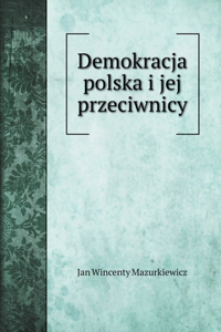 Demokracja polska i jej przeciwnicy