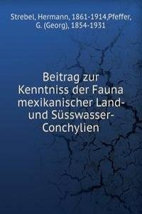 Beitrag zur Kenntniss der Fauna mexikanischer Land- und Susswasser- Conchylien