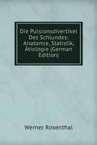 Die Pulsionsdivertikel Des Schlundes: Anatomie, Statistik, Atiologie (German Edition)