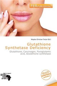 Glutathione Synthetase Deficiency