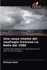 cassa intatta del naufragio francese La Belle del 1686