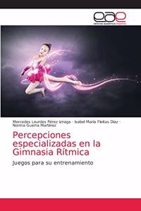 Percepciones especializadas en la Gimnasia Rítmica
