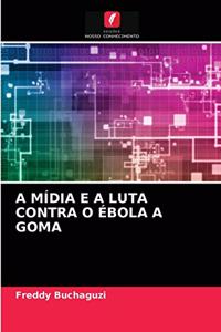 A Mídia E a Luta Contra O Ébola a Goma