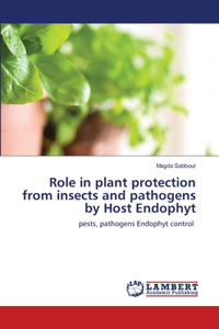Role in plant protection from insects and pathogens by Host Endophyt