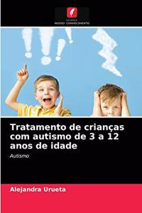 Tratamento de crianças com autismo de 3 a 12 anos de idade