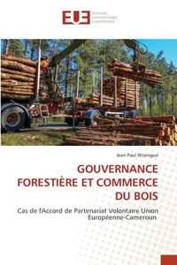 Gouvernance Forestière Et Commerce Du Bois