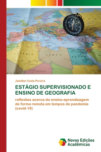 Estágio Supervisionado E Ensino de Geografia