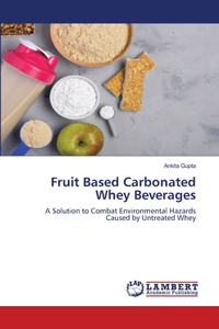 Fruit Based Carbonated Whey Beverages