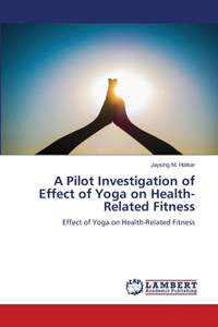 Pilot Investigation of Effect of Yoga on Health-Related Fitness