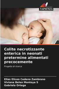 Colite necrotizzante enterica in neonati pretermine alimentati precocemente