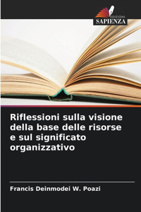 Riflessioni sulla visione della base delle risorse e sul significato organizzativo