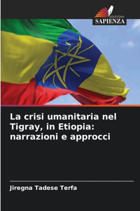 La crisi umanitaria nel Tigray, in Etiopia