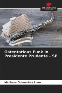 Ostentatious Funk in Presidente Prudente - SP