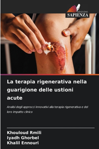 La terapia rigenerativa nella guarigione delle ustioni acute