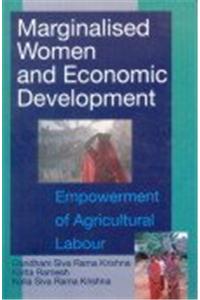 Marginalised Women and Economic Development: Empowerment of Agricultural Labour