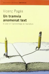 Un Tramvia Anomenat Text: El Plaer En L'Aprenentatge de L'Escriptura