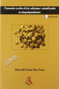 Prevencion escolar de las adicciones : actualizacion en drogodependencias