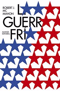 La Guerra Fria: Una breve introduccion