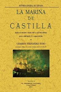 La marina de Castilla desde su origen y pugna con la de Inglaterra (Spanish Edition)
