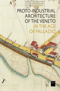 Proto-Industrial Architecture of the Veneto