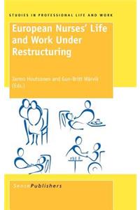 European Nurses' Life and Work Under Restructuring