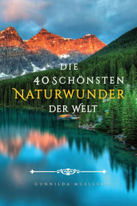 40 Schönsten Naturwunder der Welt Bilderbuch