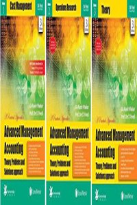 A Practical Approach to Advanced Management Accounting- Theory, Problems and Solutions Approach (Cost Management, Operations Research and Theory) [FOR CA FINAL GROUP II PAPER 5] (Set of 3 Vols)