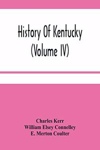 History Of Kentucky (Volume Iv)