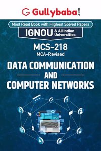 Gullybaba IGNOU MCA (Revised) 2nd Sem MCS-218 Data Communication and Computer Networks in English