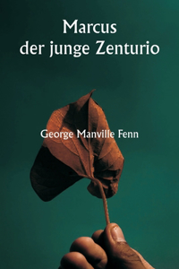 Marcus der junge Zenturio