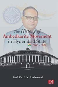 History of Ambedkarite Movement In Hyderabad State: 1906 -1948