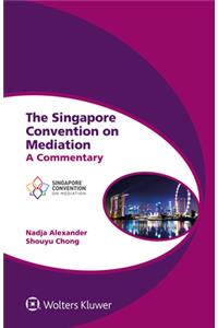 The Singapore Convention on Mediation