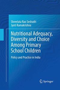 Nutritional Adequacy, Diversity and Choice Among Primary School Children