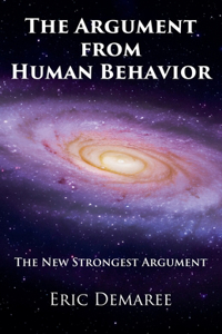 Argument from Human Behavior: The New Strongest Argument