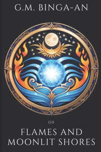 Of Flames and Moonlit Shores