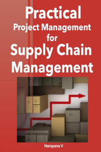 Practical Project Management for Supply Chain Management