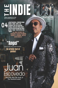 Indie Post Magazine Juan Escovedo May 25, 2024 ISSUE VOL 3